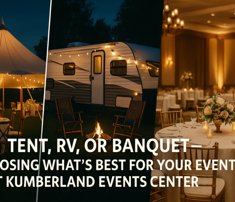 Tent, RV, or Banquet—Choosing What’s Best for Your Event at Kumberland Events Center